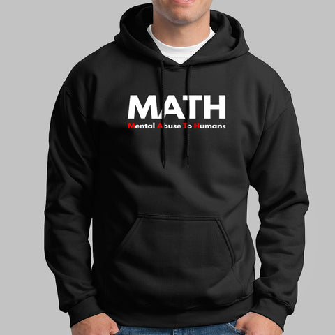 MATH - Mental Abuse To Humans Men's Hoodies Online India