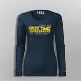 May The Mass Times Acceleration Be With You T-Shirt For Women