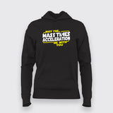 May The Mass Times Acceleration Be With You Funny Science Hoodies For Woomen Online India