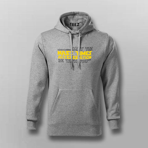 May The Mass Times Acceleration Be With You Hoodies For Men
