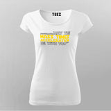 May The Mass Times Acceleration Be With You T-Shirt For Women