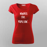 Memories Stay People Don't Men's Inspirational T-Shirt For Women