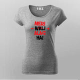 Mera Wali Alag Hai Hindi Slogan T-Shirt For Women Online Teez