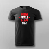 Mera Wali Alag Hai Hindi Slogan T-shirt For Men