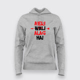 Mera Wali Alag Hai Hindi Slogan Hoodies For Women