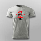 Mera Wali Alag Hai Hindi Slogan T-shirt For Men Online Teez