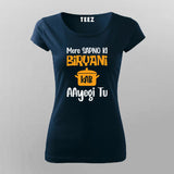 Mere Sapno Biryani Ki Kab AAyegi Tu Hindi T-Shirt For Women