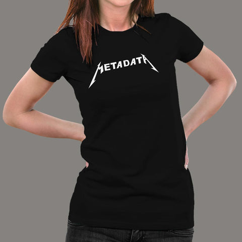 Funny Metadata T-Shirt For Women Online India