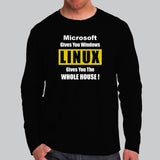 Microsoft Gives You Windows Linux Gives You The Whole House Full Sleeve T-Shirt For Men Online India