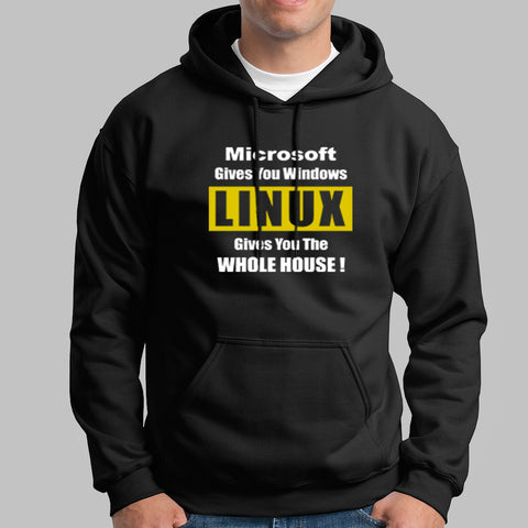 Microsoft Gives You Windows Linux Gives You The Whole House Hoodies For Men Online India