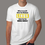 Microsoft Gives You Windows Linux Gives You The Whole House T-Shirt For Men India