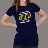 Microsoft Gives You Windows Linux Gives You The Whole House T-Shirt For Women