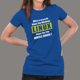 Microsoft Gives You Windows Linux Gives You The Whole House T-Shirt For Women