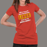 Microsoft Gives You Windows Linux Gives You The Whole House T-Shirt For Women