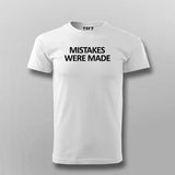 Mistakes Were Made T-shirt For Men