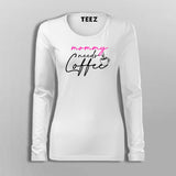 Mommy Needs Coffee Full Sleeve T-Shirt For Women Online India