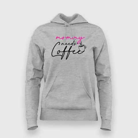 Mommy Needs Coffee Hoodies For Women Online India