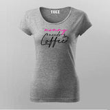 Mommy Needs Coffee T-Shirt For Women