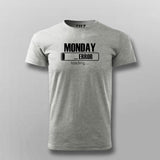 Monday Loading Error Message  T-shirt For Men