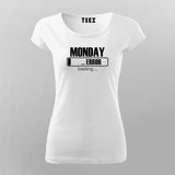 Monday Loading Error Message T-Shirt For Women