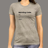 Morning Code Programmer Meme T-Shirt For Women India