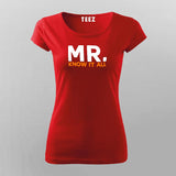 Mr know It All Funny Attitude T-Shirt For Women