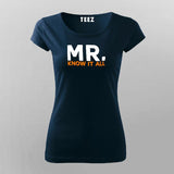 Mr know It All Funny Attitude T-Shirt For Women