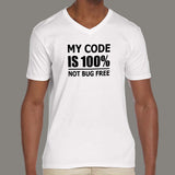 My Code Is 100% Not Bug Free Funny Programmer V Neck T-Shirt For Men India