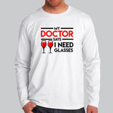 My Doctor Says I Need Glasses Full Sleeve T-Shirt Online India