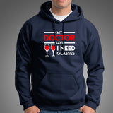 My Doctor Says I Need Glasses Hoodies For Men