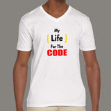 My Life For The Code V Neck T-Shirt For Men India
