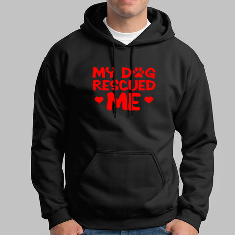My Dog Rescued Me Hoodies For Men Online India
