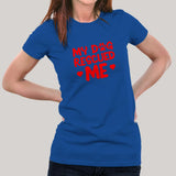 My Dog Rescued Me T-Shirt For Women