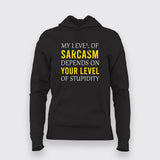 My Level Of Sarcasm Depends On Your Level Of Stupidity Funny T-Shirt For Women