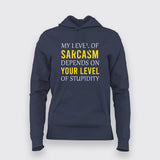 My Level Of Sarcasm Depends On Your Level Of Stupidity Funny T-Shirt For Women