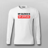 My Silence Is My Attitude T-shirt For Men