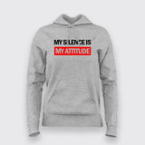 My Silence is My Attitude Hoodies For Women