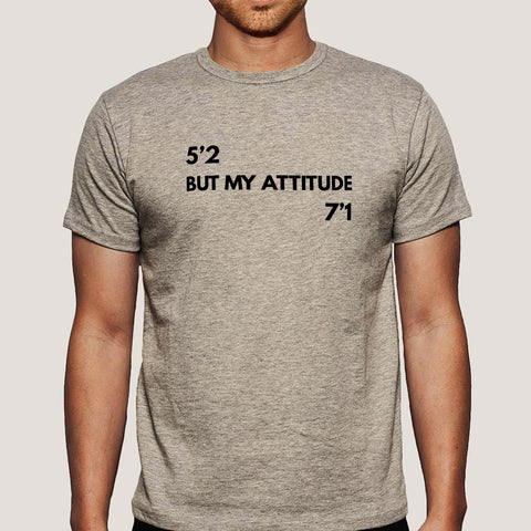 My Height 5'2 But My Attitude 7'1 Men's T-shirt
