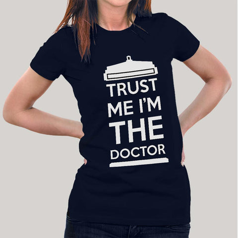 Trust me I'm The Doctor Women's T-shirt