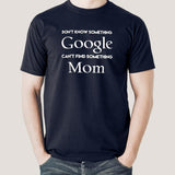 Don't know Something, Google. Can't Find Something, Mom! Men's T-shirt online india