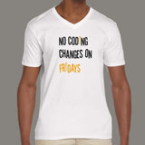 No Coding Changes On Fridays Programmer V Neck T-Shirt For Men Online India