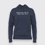 NOBODY NOTICES WHAT I DO UNTIL I DON'T DO IT Hoodies For Women