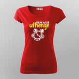 Hum Nagi Uthenge Funny Hindi T-Shirt For Women