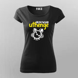 Hum Nagi Uthenge Funny Hindi T-Shirt For Women Online India