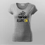 Nakhre always On Hindi T-Shirt For Women
