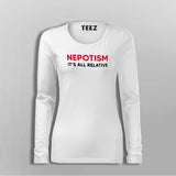 Nepotism Its All Relative Funny Politics T-Shirt For Women India