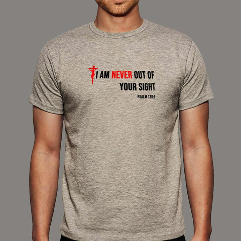 I Am Never Out Of Your Sight - Psalm 139:3 Christian T-Shirt For Men Online India