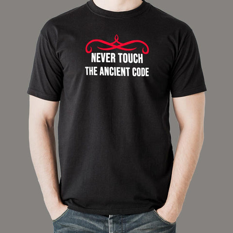Never Touch The Ancient Code T-Shirt For Men Online India