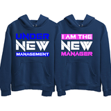 Under New Management I Am The New Manager Best Couple Hoodies