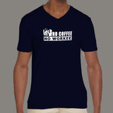 No Coffee No Workee Men's Funny T-Shirt